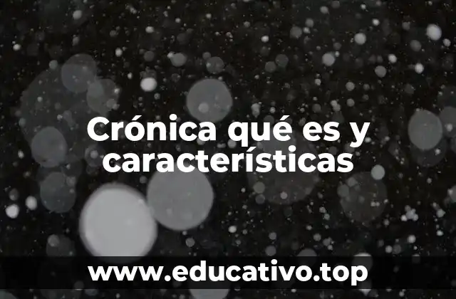 Crónica qué es y características