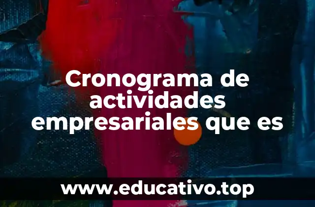 Cronograma de actividades empresariales que es