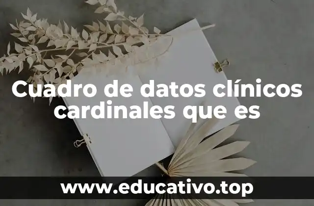 Cuadro de datos clínicos cardinales que es