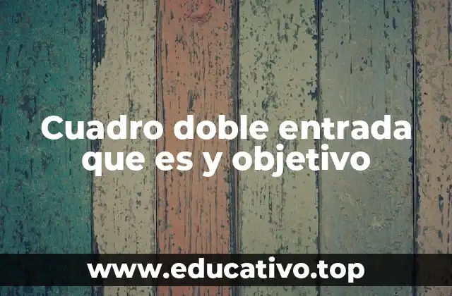 Cuadro doble entrada que es y objetivo