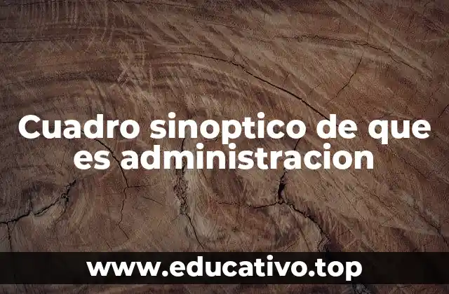Cuadro sinoptico de que es administracion
