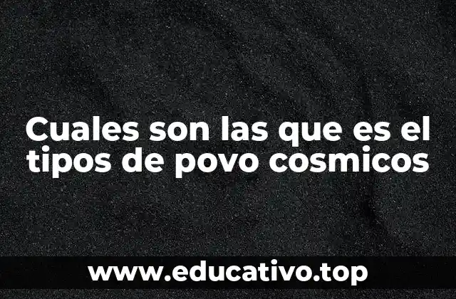 Cuales son las que es el tipos de povo cosmicos