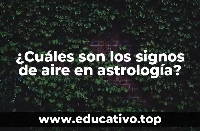 ¿Cuáles son los signos de aire en astrología?