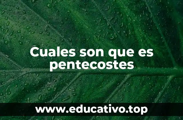 Cuales son que es pentecostes