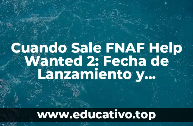 Cuando Sale FNAF Help Wanted 2: Fecha de Lanzamiento y Novedades