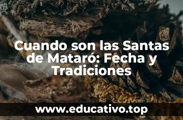 Cuando son las Santas de Mataró: Fecha y Tradiciones