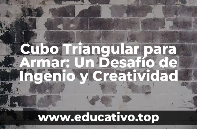 Cubo Triangular para Armar: Un Desafío de Ingenio y Creatividad