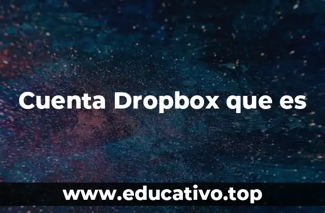 Cuenta Dropbox que es