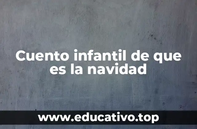 Cuento infantil de que es la navidad