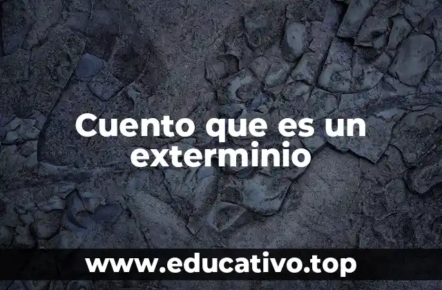 Cuento que es un exterminio