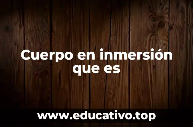 Cuerpo en inmersión que es