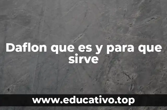 Daflon que es y para que sirve