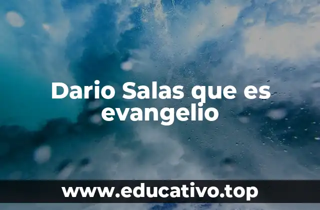 Dario Salas que es evangelio