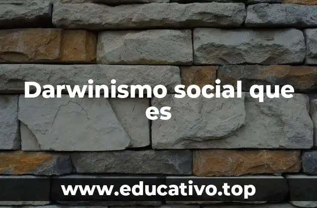 Darwinismo social que es