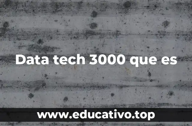 Data tech 3000 que es