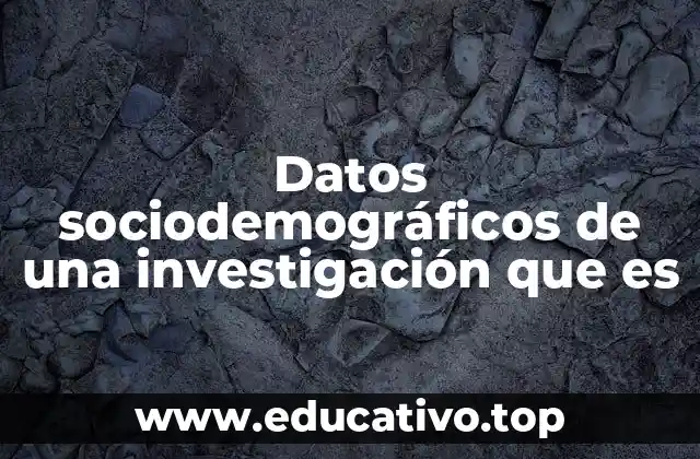 Datos sociodemográficos de una investigación que es