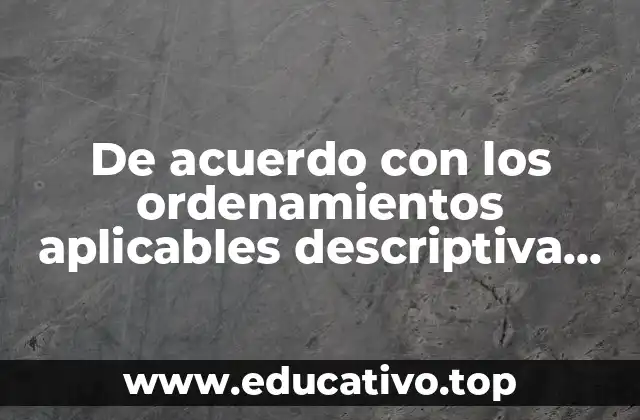 De acuerdo con los ordenamientos aplicables descriptiva que es el IMSS