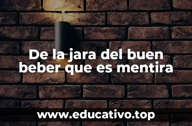 De la jara del buen beber que es mentira