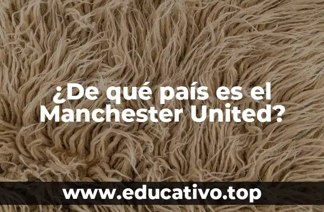¿De qué país es el Manchester United?