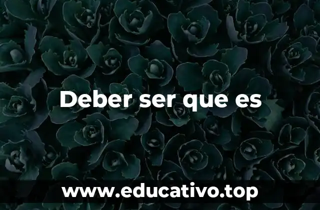 Deber ser que es