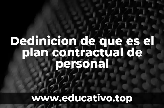 Dedinicion de que es el plan contractual de personal