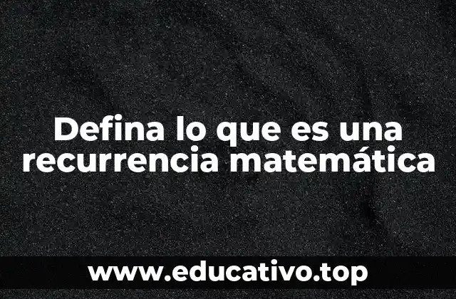 Aplicaciones de las relaciones de recurrencia en matemáticas