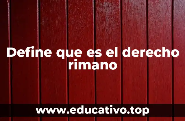 Define que es el derecho rimano