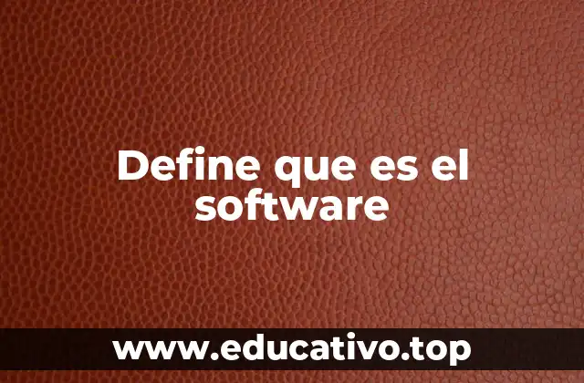 Define que es el software