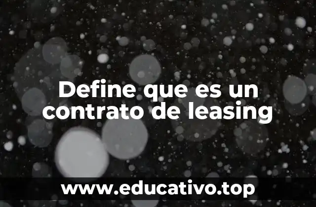 Define que es un contrato de leasing