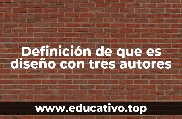 Definición de que es diseño con tres autores