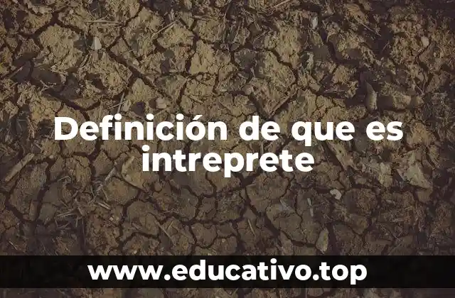 Definición de que es intreprete