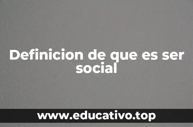Definicion de que es ser social