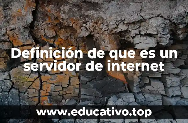 Definición de que es un servidor de internet