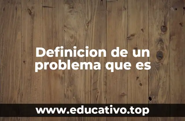 Definicion de un problema que es