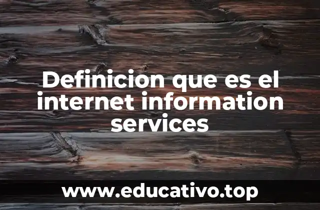 Definicion que es el internet information services