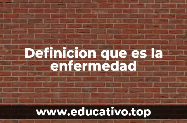 Definicion que es la enfermedad