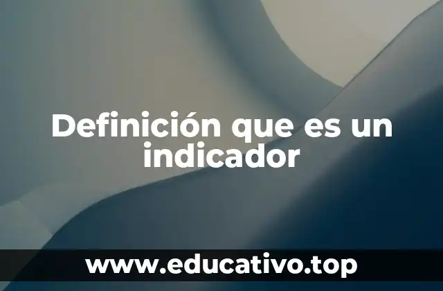 Definición que es un indicador