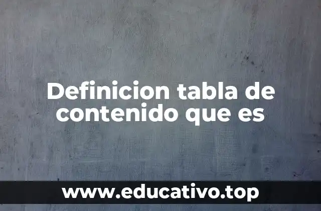 Definicion tabla de contenido que es