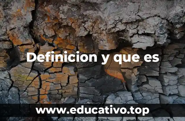 Definicion y que es