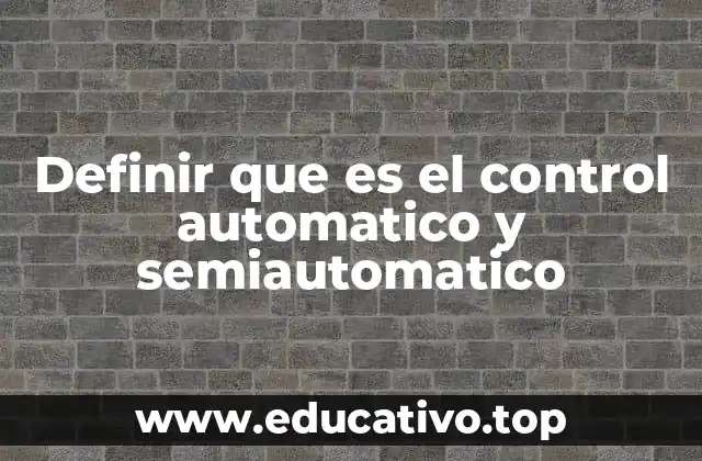 Sistemas de control en la industria y la vida cotidiana
