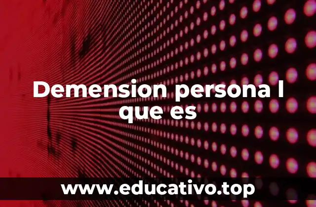 Demension persona l que es