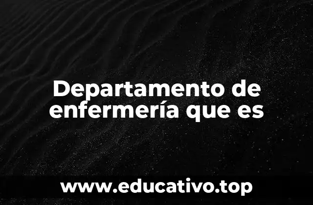 Departamento de enfermería que es