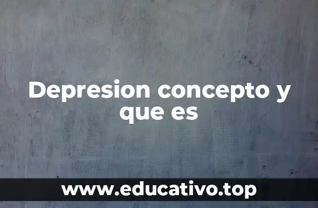 Depresion concepto y que es