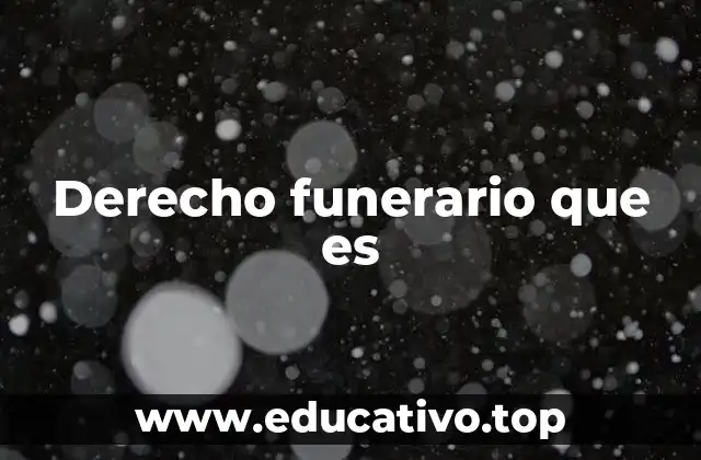 Derecho funerario que es