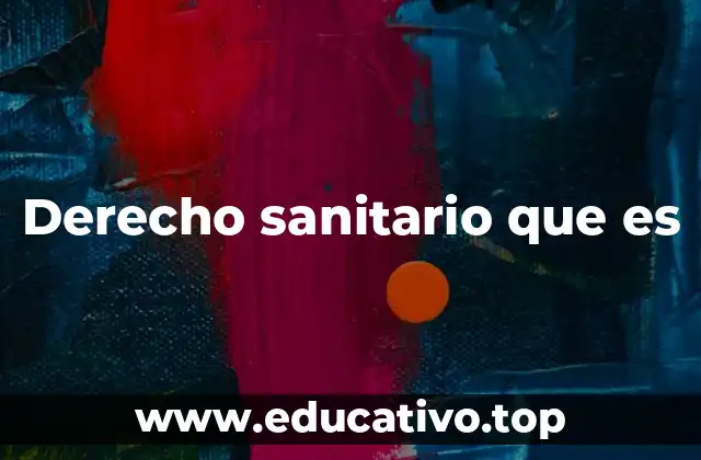Derecho sanitario que es