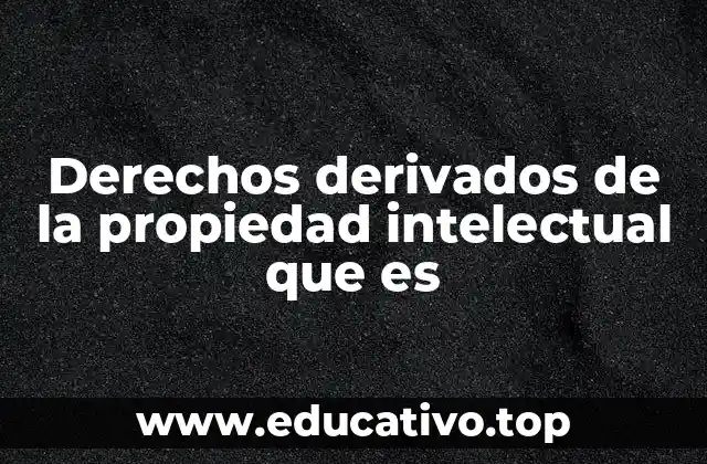 La importancia de los derechos derivados en el ecosistema creativo