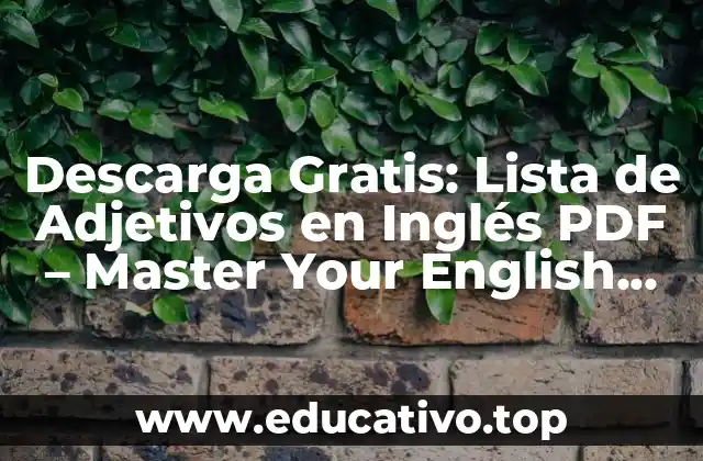Descarga Gratis: Lista de Adjetivos en Inglés PDF – Master Your English Vocabulary