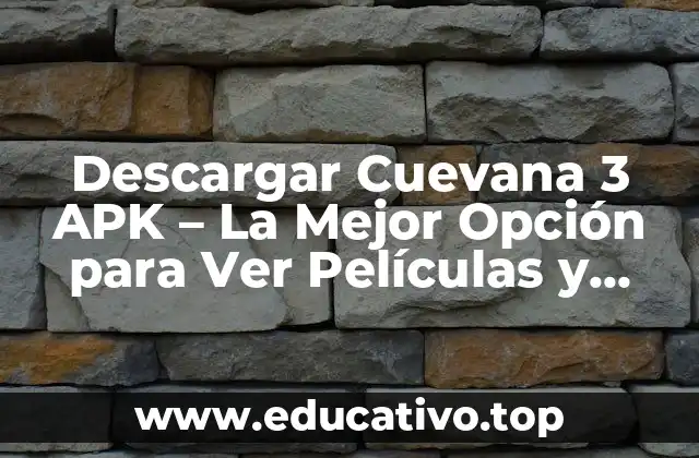Descargar Cuevana 3 APK – La Mejor Opción para Ver Películas y Series Online