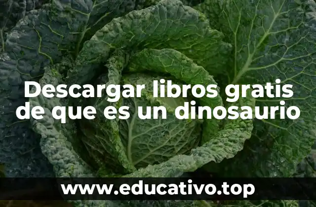 Descargar libros gratis de que es un dinosaurio