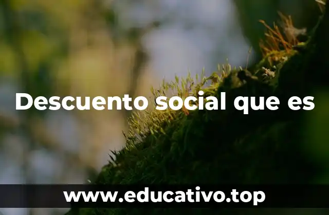 Descuento social que es